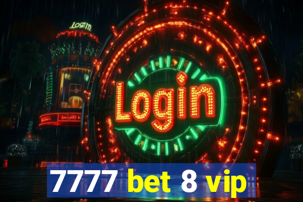 7777 bet 8 vip